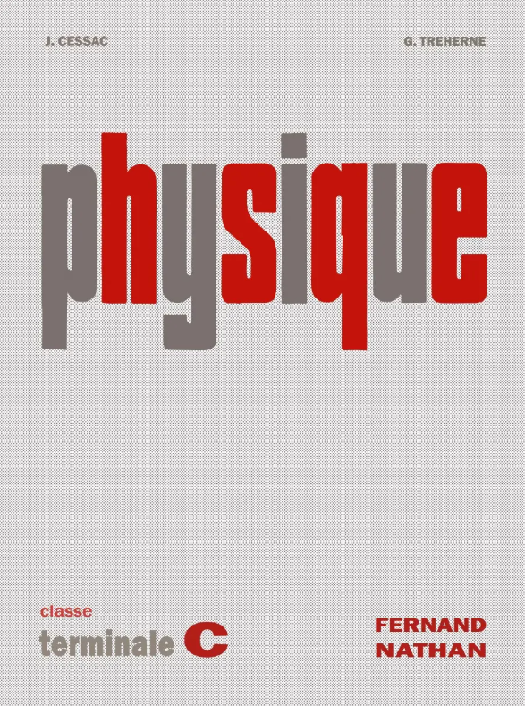 Physique Terminale C (Jean Cessac, Georges Treherne) Fernand Nathan (1966)